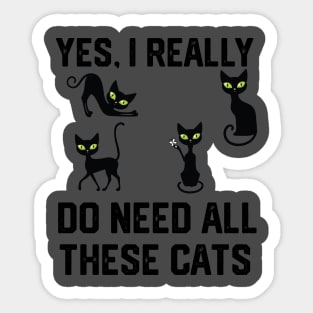 yes, i really do need all these cats Sticker